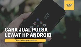 Cara Jual Pulsa Listrik Lewat Hp